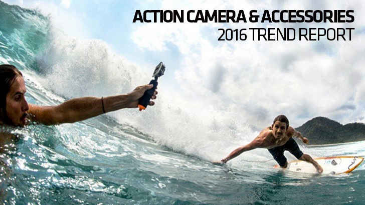 Action Camera & Accessories 2016 Trend Report